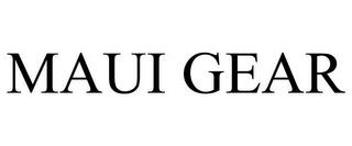 MAUI GEAR trademark