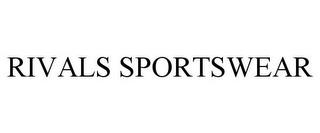 RIVALS SPORTSWEAR trademark