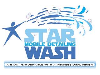 STAR WASH MOBILE DETAILING A STAR PERFORMANCE WITH A PROFESSIONAL FINISH trademark