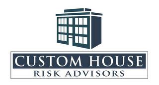 CUSTOM HOUSE RISK ADVISORS trademark