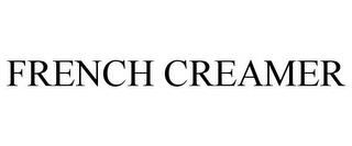 FRENCH CREAMER trademark