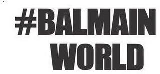 #BALMAIN WORLD trademark