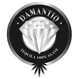 · DAMANTIO · TEQUILA 100% AGAVE trademark