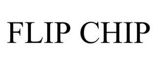 FLIP CHIP trademark