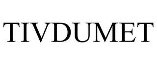 TIVDUMET trademark