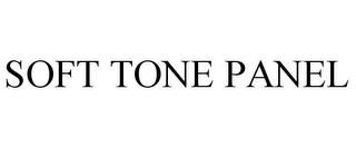 SOFT TONE PANEL trademark