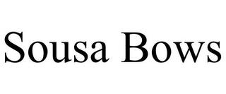 SOUSA BOWS trademark