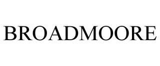 BROADMOORE trademark