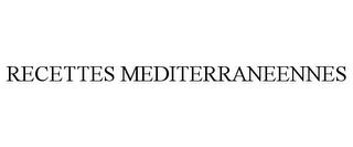 RECETTES MEDITERRANEENNES trademark