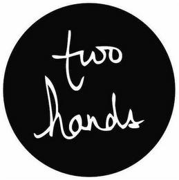 TWO HANDS trademark