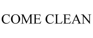 COME CLEAN trademark