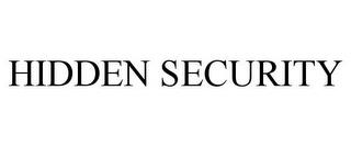 HIDDEN SECURITY trademark