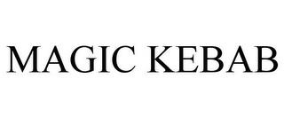 MAGIC KEBAB trademark