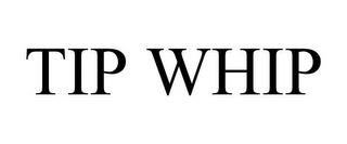 TIP WHIP trademark