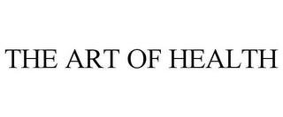 THE ART OF HEALTH trademark