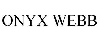 ONYX WEBB trademark