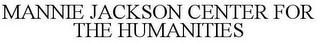 MANNIE JACKSON CENTER FOR THE HUMANITIES trademark