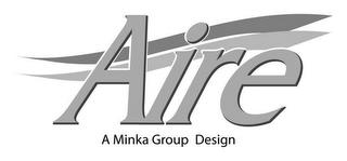 AIRE A MINKA GROUP DESIGN trademark