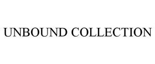 UNBOUND COLLECTION trademark