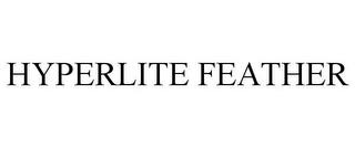 HYPERLITE FEATHER trademark