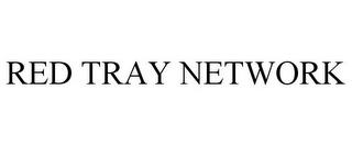 RED TRAY NETWORK trademark