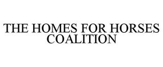 THE HOMES FOR HORSES COALITION trademark