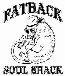 FATBACK SOUL SHACK trademark