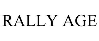 RALLY AGE trademark