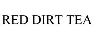 RED DIRT TEA trademark