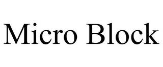 MICRO BLOCK trademark