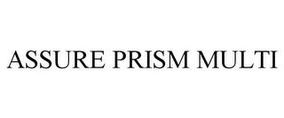 ASSURE PRISM MULTI trademark