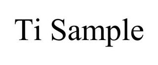 TI SAMPLE trademark