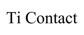 TI CONTACT trademark