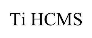 TI HCMS trademark