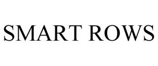 SMART ROWS trademark