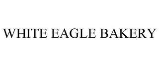 WHITE EAGLE BAKERY trademark