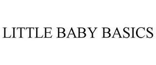 LITTLE BABY BASICS trademark