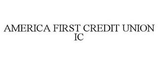 AMERICA FIRST CREDIT UNION IC trademark