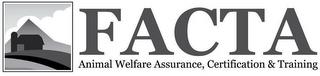 FACTA ANIMAL WELFARE ASSURANCE, CERTIFICATION & TRAINING trademark