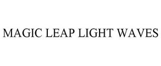 MAGIC LEAP LIGHT WAVES trademark