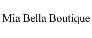 MIA BELLA BOUTIQUE trademark