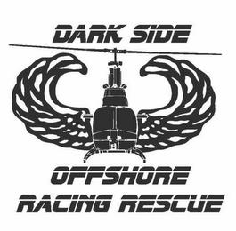 DARK SIDE OFFSHORE RACING RESCUE trademark