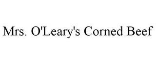 MRS. O'LEARY'S CORNED BEEF trademark