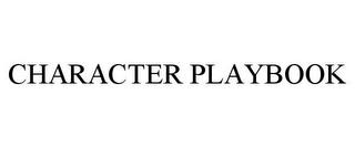 CHARACTER PLAYBOOK trademark