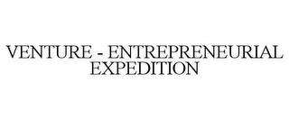 VENTURE - ENTREPRENEURIAL EXPEDITION trademark