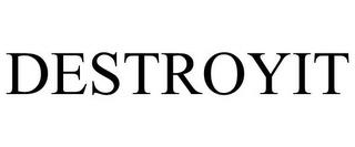 DESTROYIT trademark