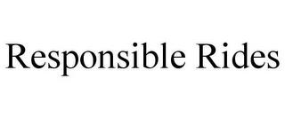 RESPONSIBLE RIDES trademark