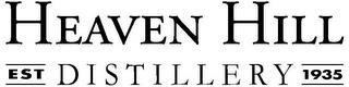 HEAVEN HILL DISTILLERY EST 1935 trademark