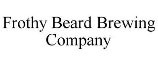 FROTHY BEARD BREWING COMPANY trademark