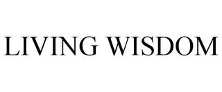 LIVING WISDOM trademark